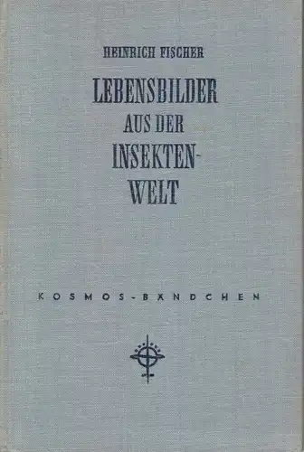 Fischer, Heinrich; Lebensbilder aus der Insektenwelt, 1954