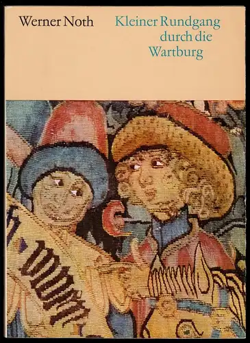 Noth, Werner; Kleiner Rundgang durch die Wartburg, 1980