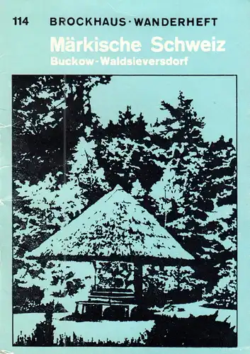 Wanderheft, Märkische Schweiz, Buckow - Waldsieversdorf, 1976