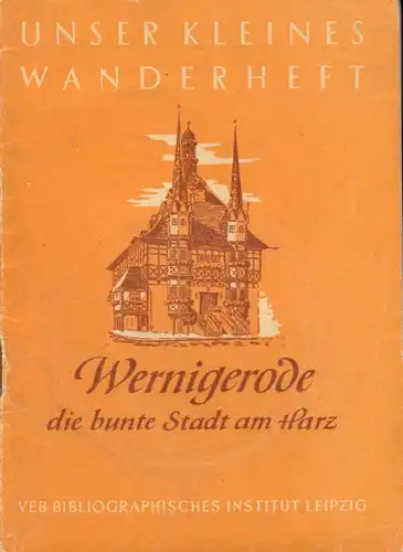 Wanderheft, Wernigerode, die bunte Stadt am Harz, 1959