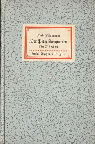 Insel Nr. 510, Schaumann, Ruth; Der Petersiliengarten - Ein Märchen, um 1937