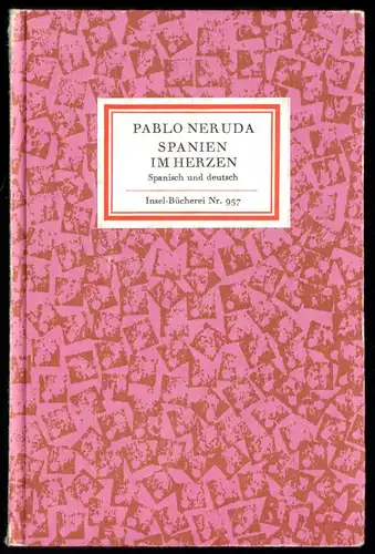 Insel Nr. 957, Neruda, Pablo; Spanien im Herzen - Gedichte, 1974