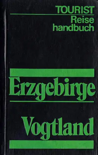 Tourist Reisehandbuch, Erzgebirge Vogtland, 1981