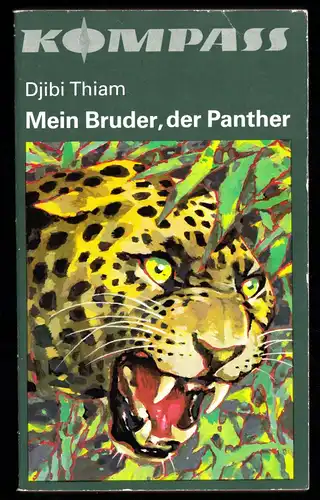 Thiam, Djibi; Mein Bruder, der Panther, 1981, Reihe: "Kompass", Bd.: 285