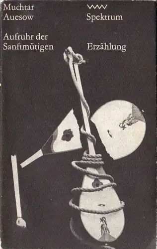 Auesow, Muchtar; Aufruhr der Sanftmütigen, 1974 - Spektrum