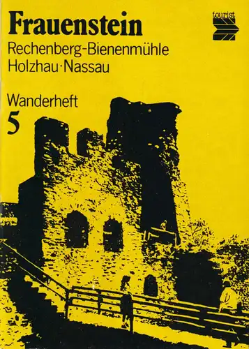 Wanderheft, Frauenstein - Rechberg-Bienenmühle, Holzhau, Nassau, 1981