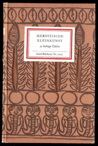 Insel Nr. 1027, Meroitische Kleinkunst, - 32 farbige Tafeln, 1986