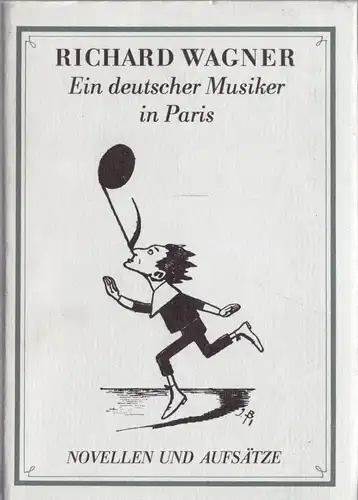 Wagner, Richard; Ein deutscher Musiker in Paris - Novellen und Aufsätze, 1988