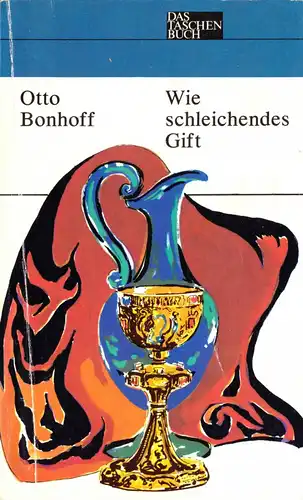Bonhoff, Otto; Wie scheichendes Gift, 1978