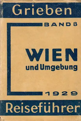 Grieben Reiseführer Band 8, Wien und Umgebung, 29. Aufl., 1929