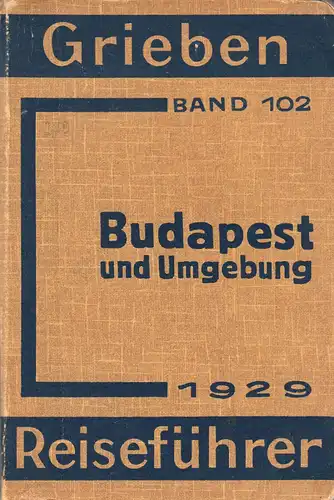 Grieben Reiseführer, Band 102, Budapest und Umgebung, 9. Aufl., 1929