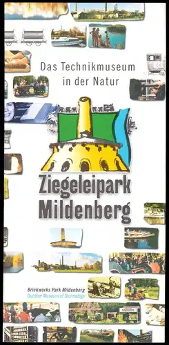 Prospekt, Ziegeleipark Mildenberg - Das Technikmuseum in der Natur, um 2010