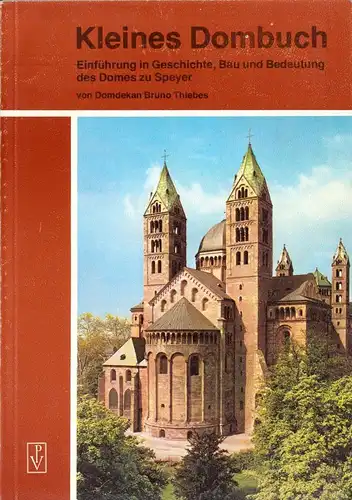Thiebes, Bruno; Kleines Dombuch - Einführung in ... des Domes zu Speyer, 1982