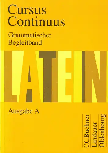Autorenkollektiv; Latein, Cursus Continuus, Grammatischer Begleitband, 1995
