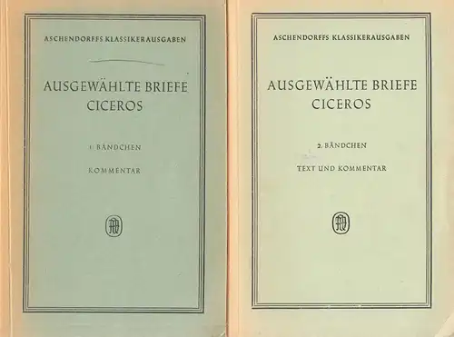Ausgewählte Briefe Ciceros, 1. und 2. Bändchen, 1958 bzw. 1955
