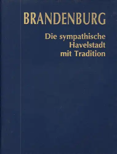 Brandenburg - Die sympathische Havelstadt mit Tradition [Bildband], 1992