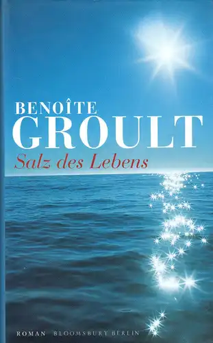 Groult, Benoite; Salz des Lebens, 2007