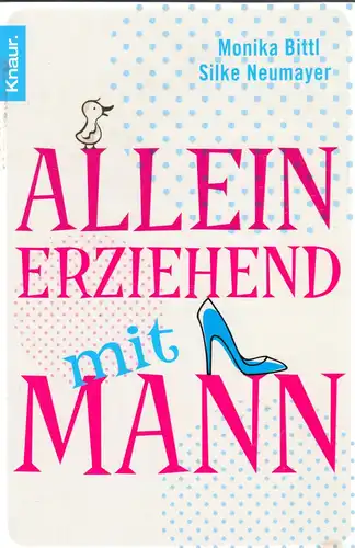 Bittl, Monika; Neumayer, Silke; Alleinerziehend mit Mann, 2012