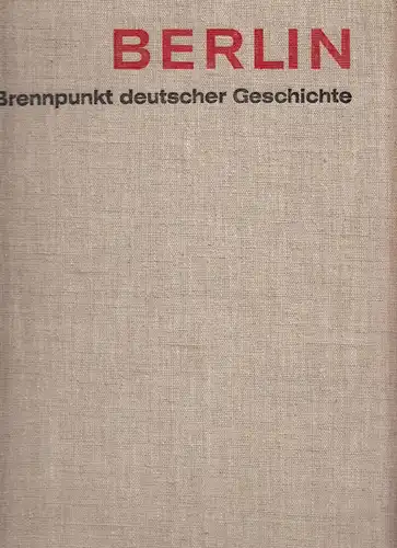 Bergschicker, Heinz; Berlin - Brennpunkt deutscher Geschichte, 1965