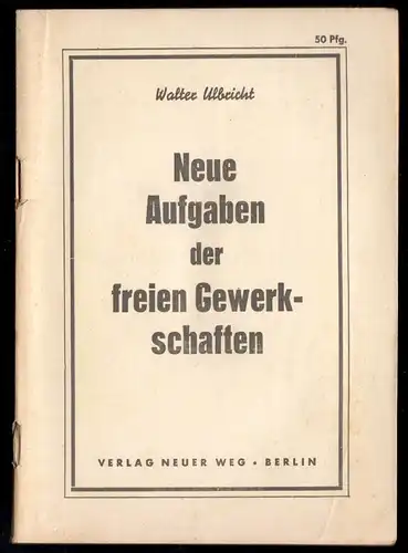 Ulbricht, Walter; Neue Aufgaben der freien Gewerkschaften, Rede von 1946