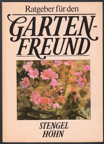 Stengel, Günter; Höhn, Reinhardt; Ratgeber für den Gartenfreund, 1985