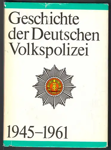Geschichte der Deutschen Volkspolizei, 1945-1961 und 1961-1975, zwei Bände