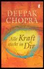 Chopra, Deepak; Alle Kraft steckt in Dir, 2006