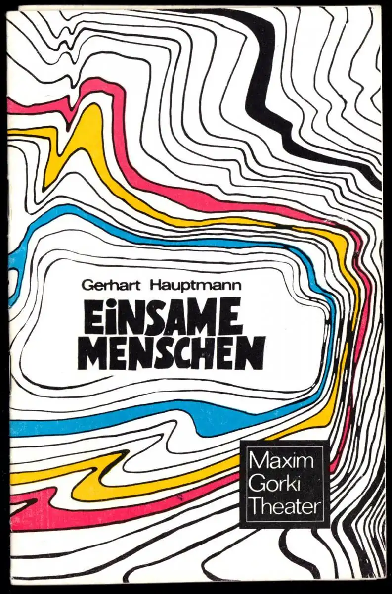 Theaterprogramm, Maxim Gorki Theater, Gerhart Hauptmann, Einsame Menschen, 1977