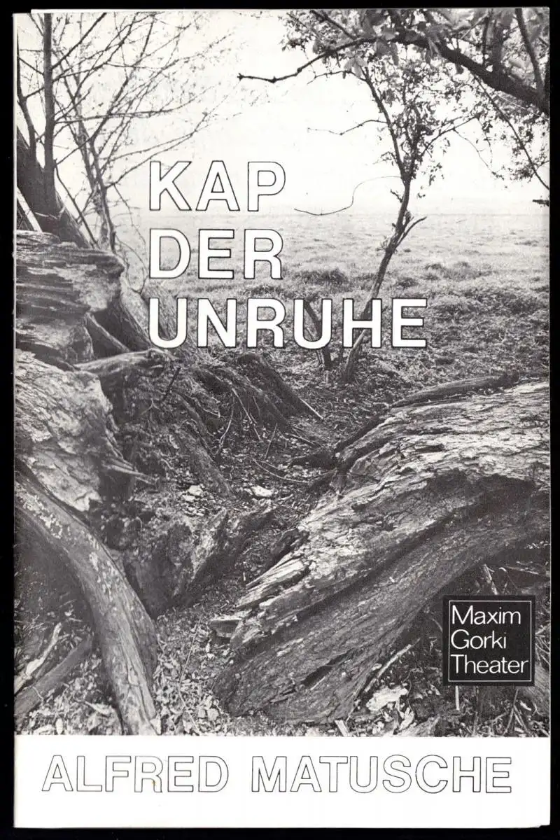 Theaterprogramm, Maxim Gorki Theater, Alfred Matusche, Kap der Unruhe, 1984