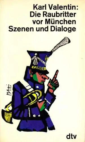 Valentin, Karl; Die Raubritter vor München - Szenen und Dialoge, 1968