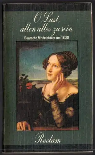 O Lust, allen alles zu sein - Deutsche Modelektüre um 1800, 1978, Reclam 756