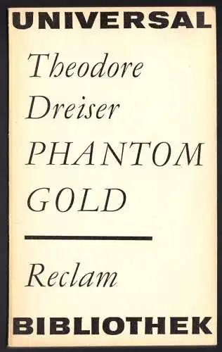 Dreiser, Theodore, Phantom Gold, 1967, Reclam 172