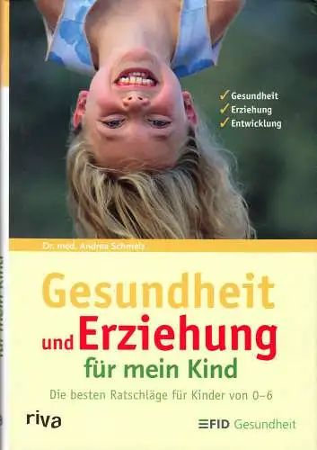 Schmelz, Dr. med. Andrea; Gesundheit und Erziehung für mein Kind, 2006