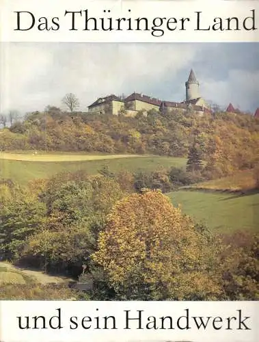 Schäfer, Ernst; Das Thüringer Land und sein Handwerk, 1977 [Bildband]