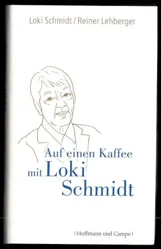 Schmidt, Loki; Lehberger, Reiner; Auf einen Kaffee mit Loki Schmidt, 2010