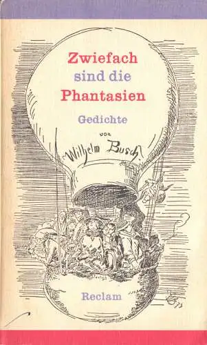 Busch, Wilhelm; Zwiefach sin die Phantasien - Gedichte, 1979, Reclam 203