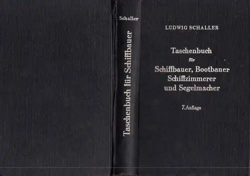 Schaller, Ludwig; Taschenbuch für Schiffbauer, Bootbauer Schiffzimmerer..., 1957