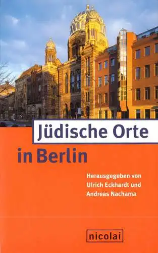 Eckhardt, Ulrich; Nachama, Andreas [Hrsg.]; Jüdische Orte in Berlin, 2005
