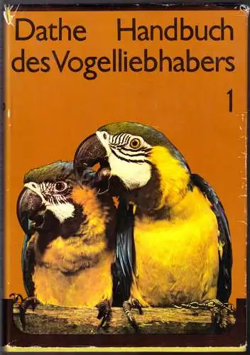 Dathe, Prof. Dr. Heinrich; Handbuch des Vogelliebhabers, Band 1 und 2, 1983/86