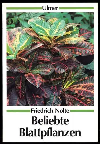 Nolte, Friedrich; Beliebte Blattpflanzen, 1988