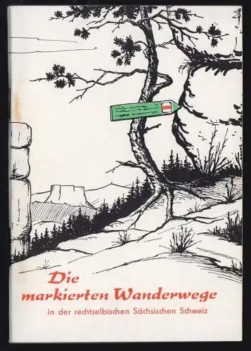 Tour. Broschüre, Die markierten Wanderwege in der rechtselbischen Sächs. Schweiz