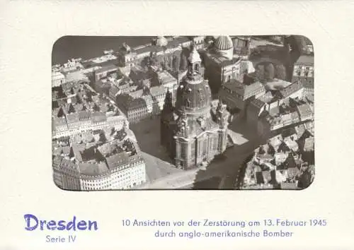 AK-Mappe mit 10 Foto-AK, Dresden, vor der Zerstörung am 13.2.1945, 1982