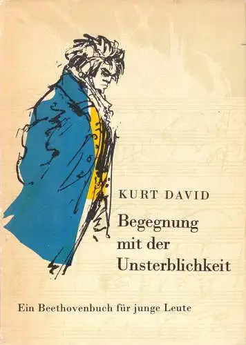 David, Kurt; Begegnungen mit der Unsterblichkeit - Ein Beethovenbuch..., 1979