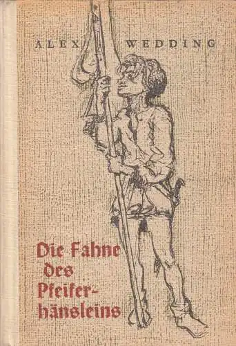 Wedding, Alex; Die Fahne des Pfeifferhänsleins, 1951