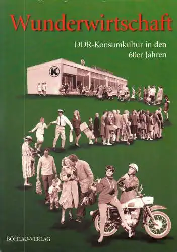 Wunderwirtschaft - DDR-Konsumkultur in den 60er Jahren, 1996