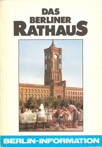 Busch, H.; Dochow, B.; Schulze, H., Weise, K.; Das Berliner Rathaus, 1984
