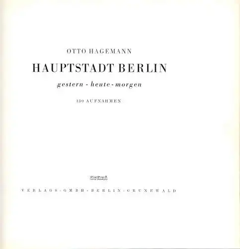 Hagemann, Otto; Hauptstadt Berlin - gestern-heute-morgen, [Bildband], um 1956