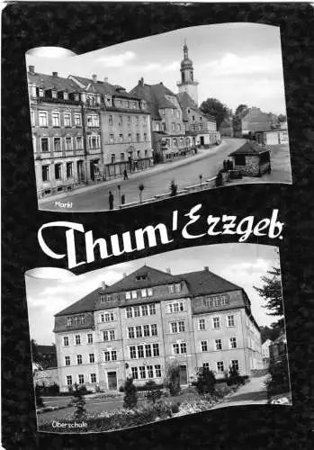 Ansichtskarte, Thum Erzgeb., zwei Abb., Markt, Oberschule, 1963