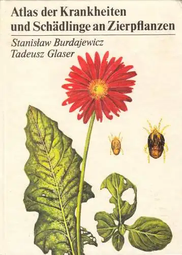 Burdajewicz; Glaser; Atlas der Krankheiten und Schädlinge an Zierpflanzen, 1980