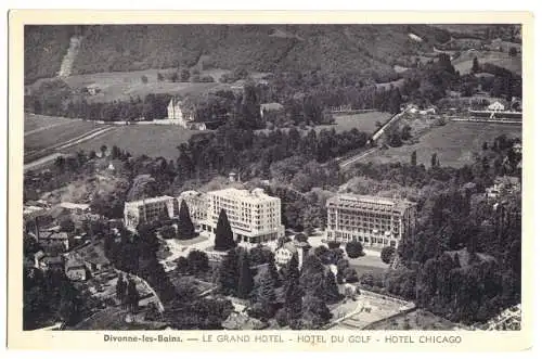 AK, Divonne-les-Bains, Le Grand Hotel - Hotel di Golf - Hotel Chicago, um 1938